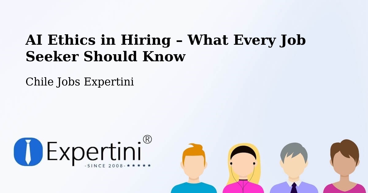 AI Ethics in Recruitment & Hiring – Pumanque - Pumanque, Chile Jobs Expertini
