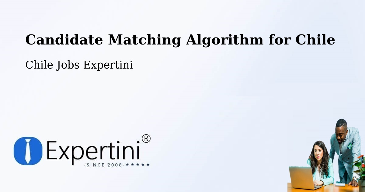 Candidate Matching Algorithm Overview – Pumanque - Chile Jobs Expertini