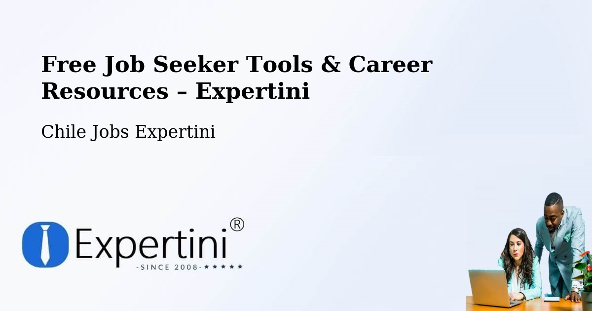 Free Job Seeker Tools & Career Resources – Pumanque - Pumanque, Chile Jobs Expertini