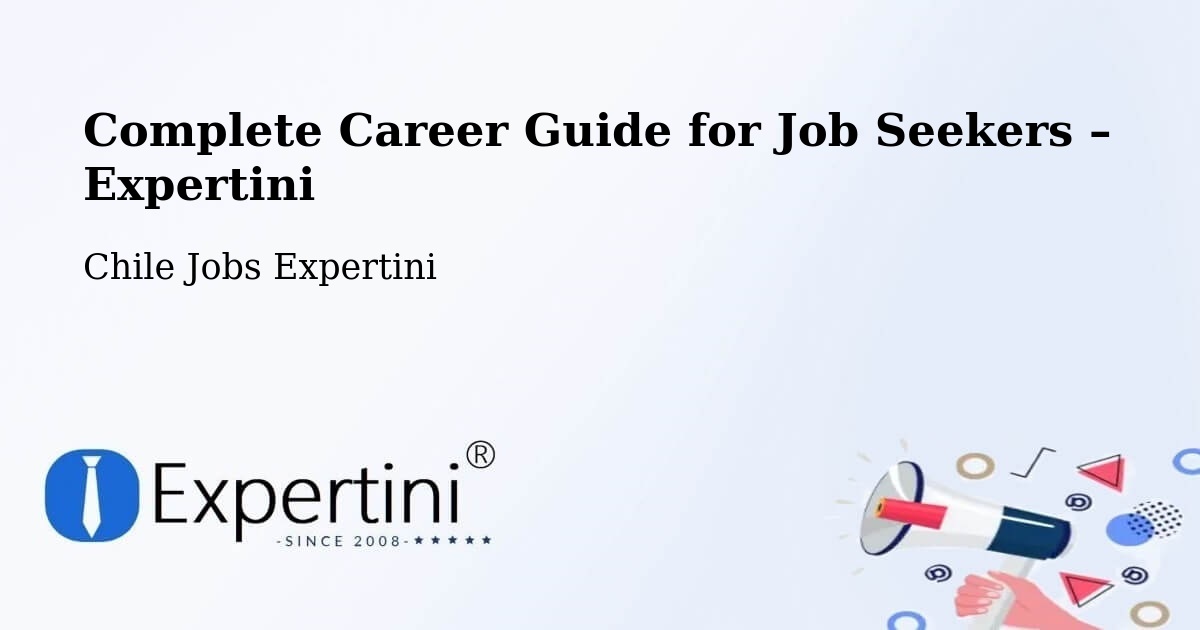 Career Guide for Job Seekers – Pumanque - Pumanque, Chile Jobs Expertini