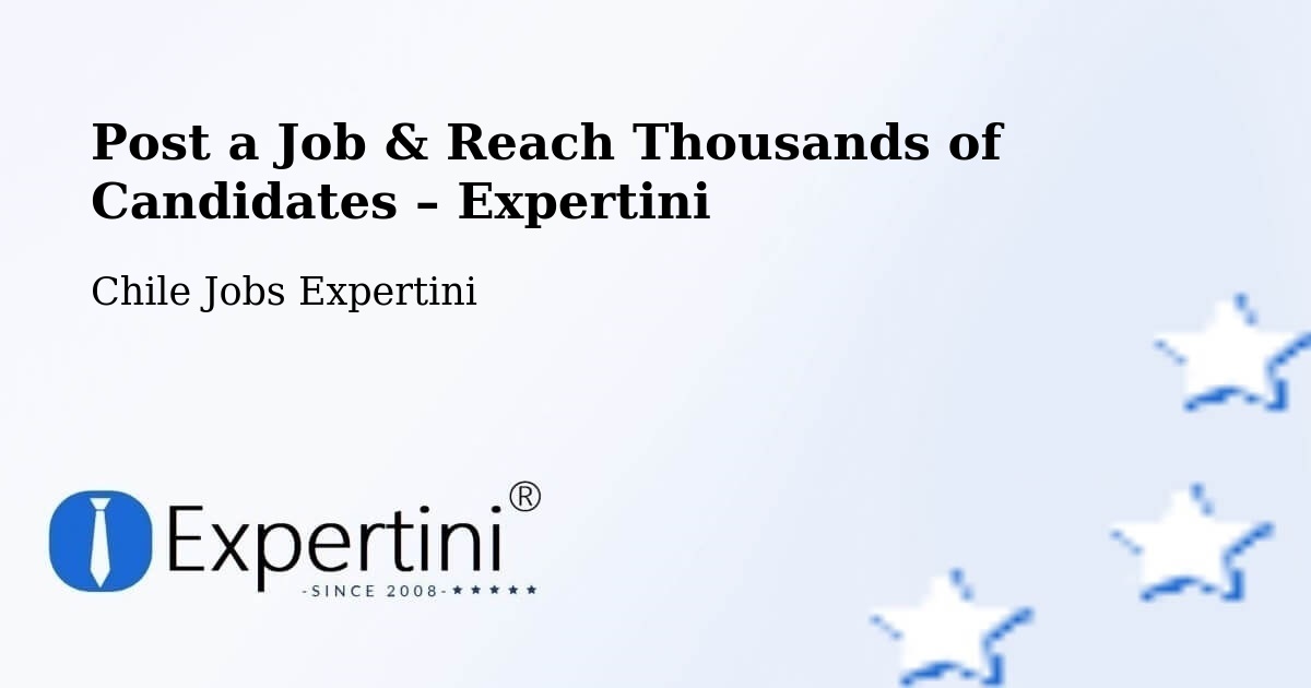 Post a Job in Pumanque – Hire the Right Talent - Pumanque, Chile Jobs Expertini