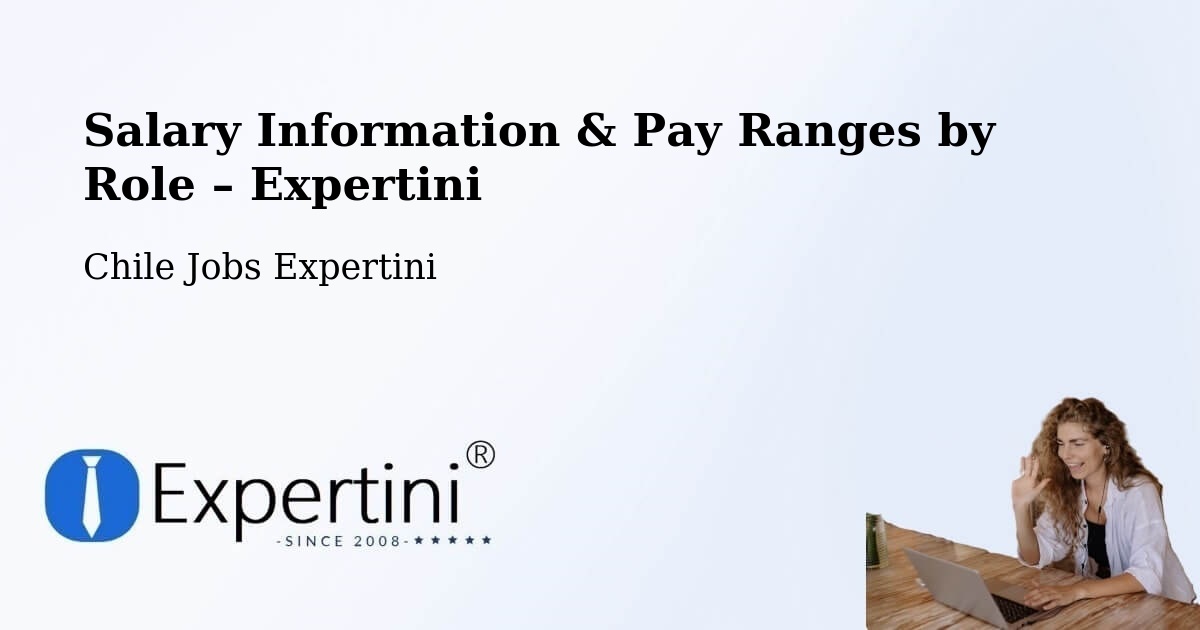 Salary Information & Pay Ranges – Pumanque - Pumanque, Chile Jobs Expertini